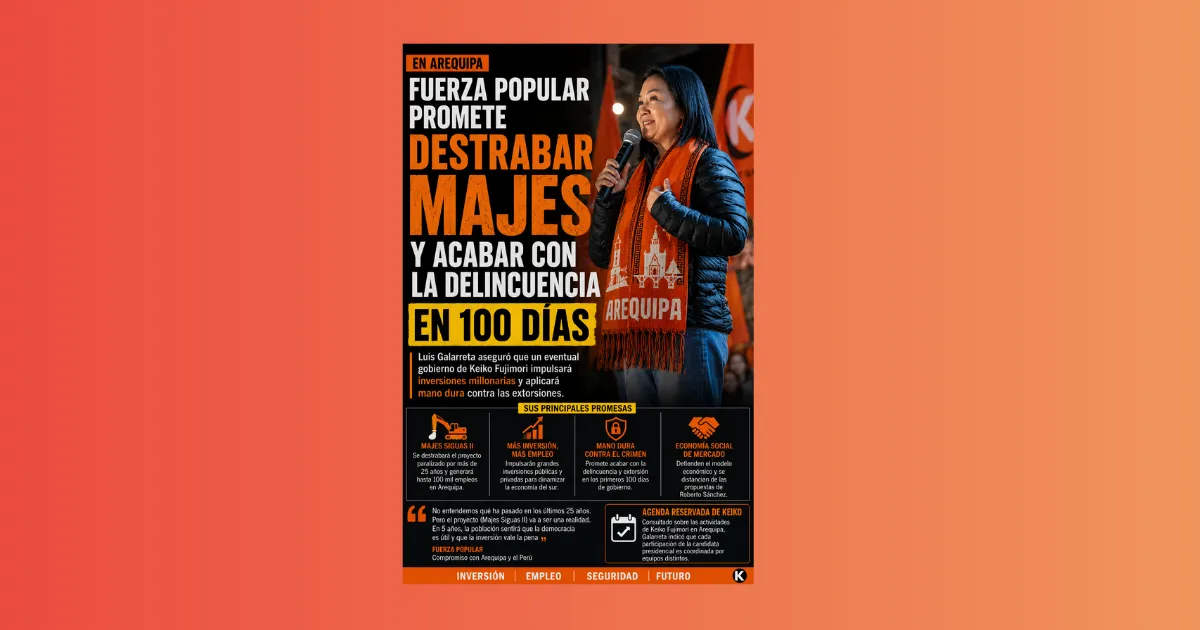 Fuerza Popular promete destrabar Majes y acabar con la delincuencia en 100 días