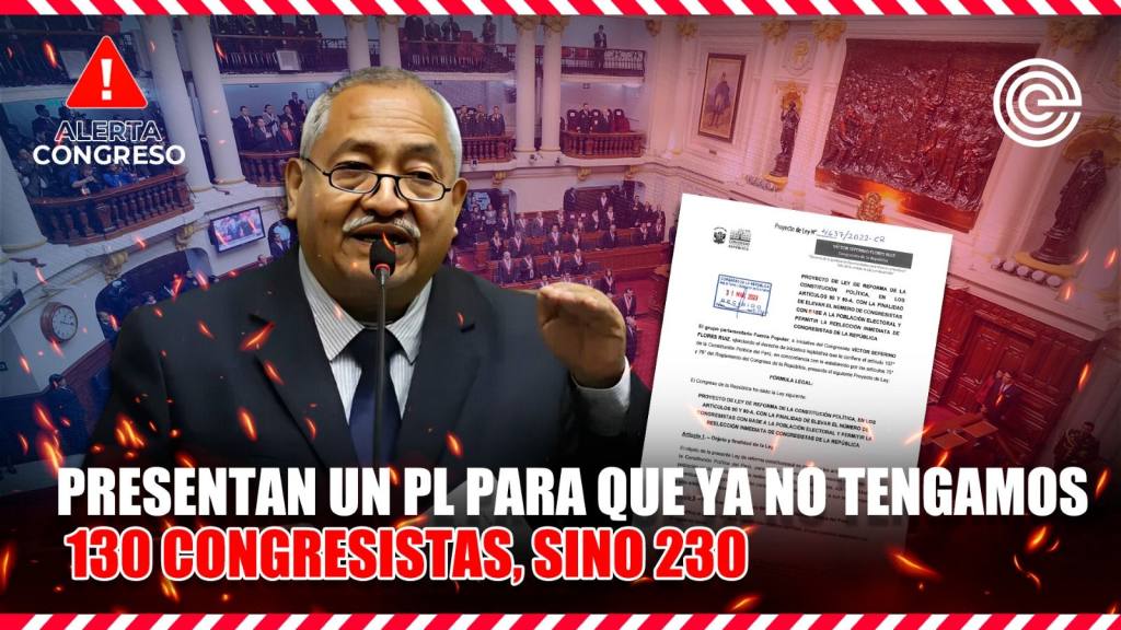 Presentan un proyecto de ley para que ya no tengamos 130 congresistas, sino 230