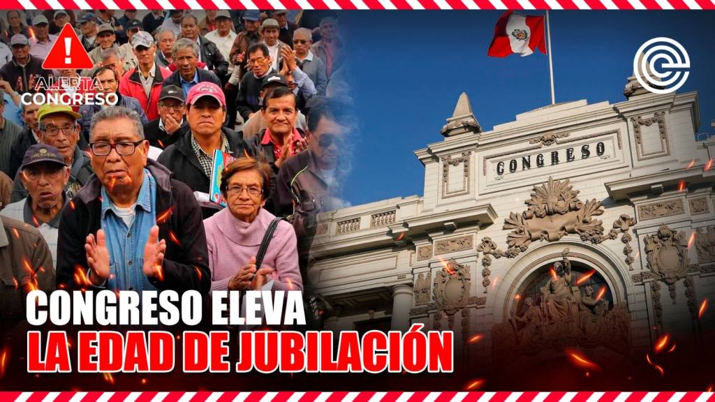 Congreso eleva la edad de jubilaci&oacute;n