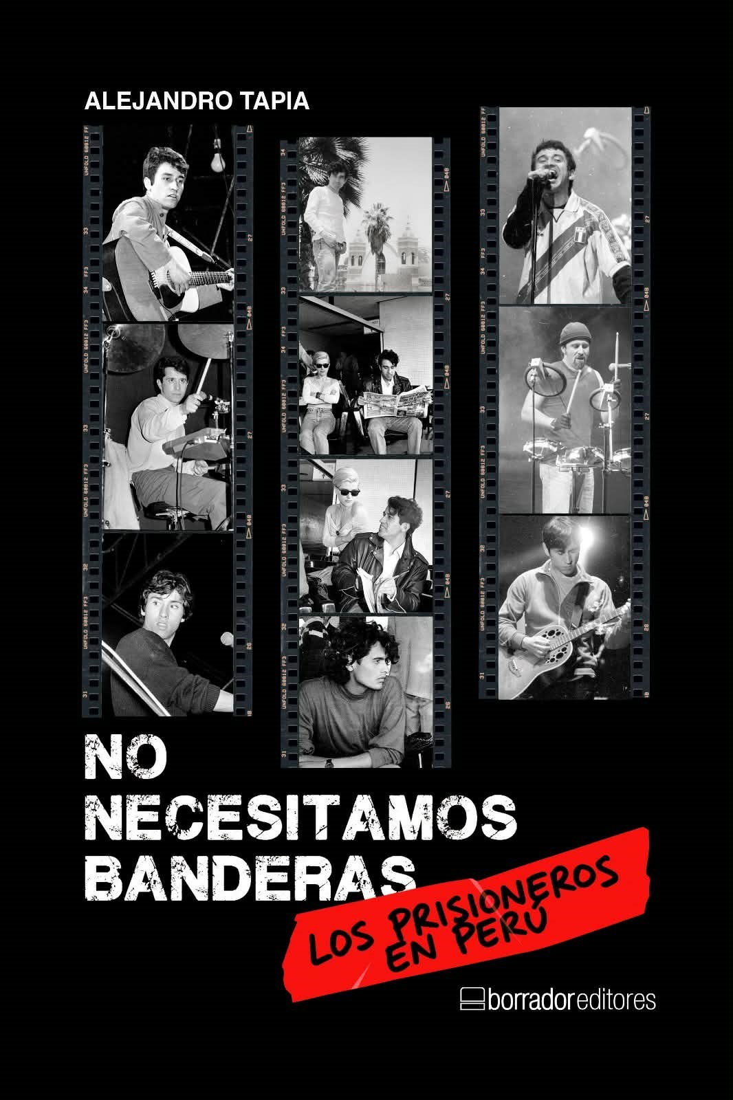 Desde el 24 de junio saldrá a la venta el libro “No necesitamos banderas. Los Prisioneros en Perú”