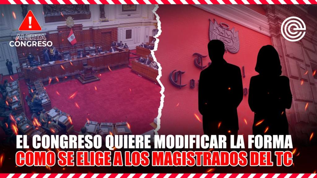 El Congreso quiere modificar la forma como se elige a los magistrados del TC