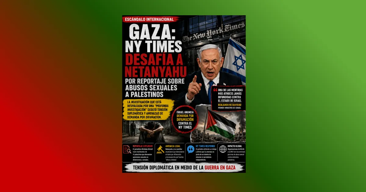 GAZA: NY Times desafía a Netanyahu por reportaje sobre abusos sexuales a palestinos