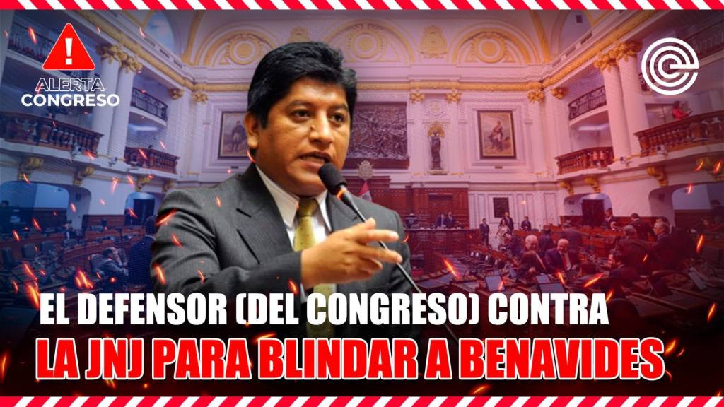 El defensor (del Congreso) contra la JNJ para blindar a Benavides
