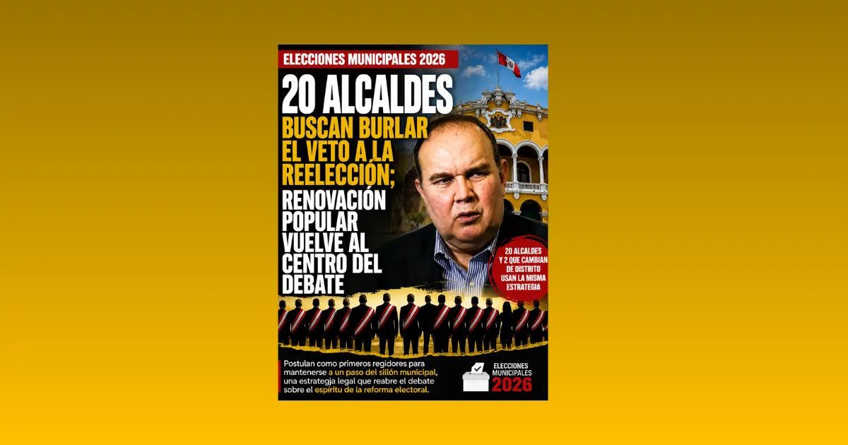 20 ALCALDES BUSCAN BURLAR EL VETO A LA REELECCIÓN; RENOVACIÓN POPULAR VUELVE AL CENTRO DEL DEBATE