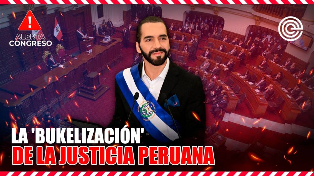 La 'Bukelizaci&oacute;n' de la justicia peruana