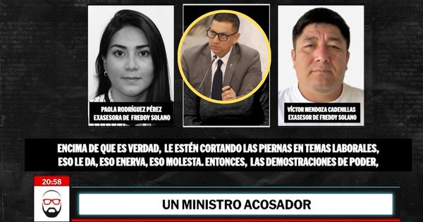 Exasesor de Freddy Solano, exministro de Trabajo, no rechazó denuncia por acoso: “Le voy a decir que se deje de coj***”